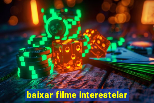 baixar filme interestelar